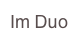 Im Duo